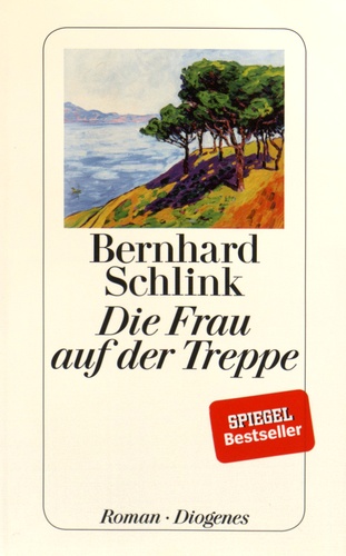 Bernhard Schlink - Die Frau auf der Treppe.