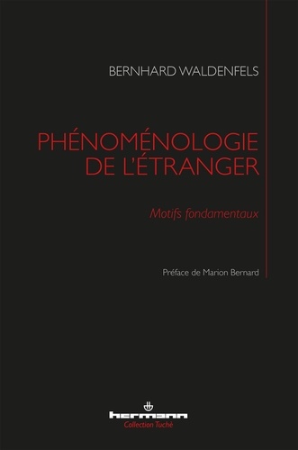 Bernhard Waldenfels - Phénoménologie de l'étranger - Motifs fondamentaux.