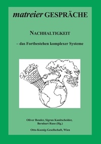 Bernhart Ruso et Oliver Bender - Nachhaltigkeit - das Fortbestehen komplexer Systeme.