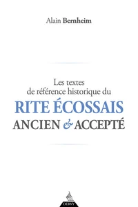 Les textes de référence historique du Rite écossais ancien et accepté
