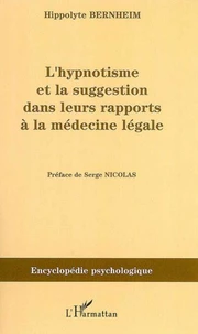 L'hynoptisme et la suggestion dans leurs rapports à la médecine légale