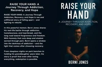 Raise Your Hand: A Journey Through Addiction, Recovery, and Hope