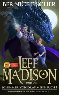 Jeff Madison und die Shimmer von Drakmere (Buch 1)