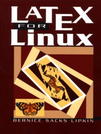Bernice Sacks Lipkin - Latex for Linux. - A Vade Mecum.