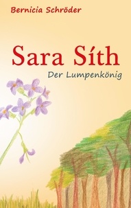 Bernicia Schröder - Sara Síth - Der Lumpenkönig.