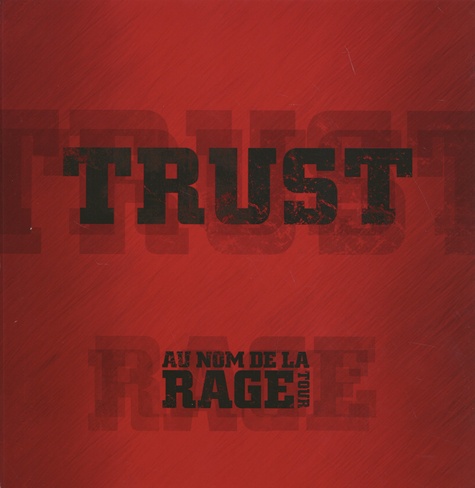 Bernie Bonvoisin et Norbert Krief - Trust - Au Nom de la Rage Tour. 2 DVD
