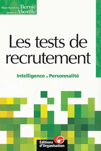 Les tests de recrutement. Intelligence, personnalité, 3ème édition