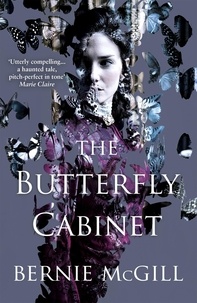 Bernie McGill - The Butterfly Cabinet.