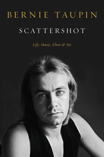 Scattershot. Life, Music, Elton, and Me