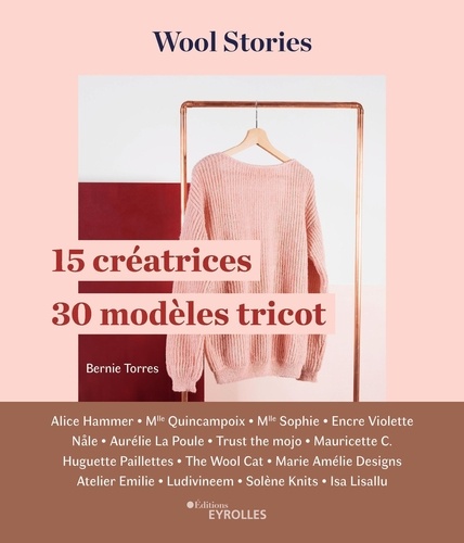 Wool stories. 15 créatrices, 30 modèles tricot