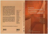 Formation, relations professionnelles et syndicalisme de la société-monde