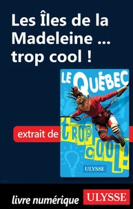 Les Iles de la Madeleine ... trop cool !