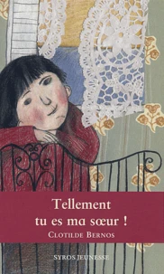 Tellement tu es ma soeur !