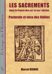 Histoire et sacrements dans la France des XVIIe et XVIIIe siècles