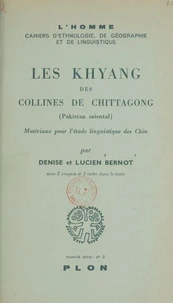 Les Khyang des collines de Chittagong (Pakistan oriental)