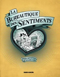 La bureautique des sentiments