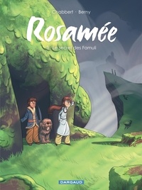  Berny et Ingrid Chabbert - Rosamée 3 : Rosamée - Tome 3 - Le secret des Famuli.