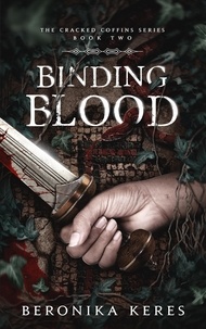  Beronika Keres - Binding Blood - The Cracked Coffins Series, #2.