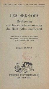 Les Seksawa : recherches sur les structures sociales du Haut-Atlas occidental