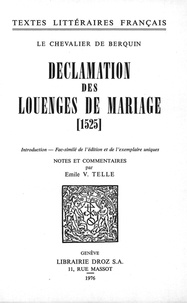 Berquin louis De - Déclamation des louenges de mariage : 1525 - Fac-similé de l'édition et de l'exemplaire uniques.