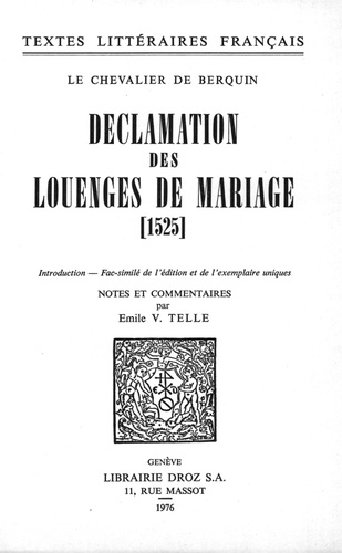 Déclamation des louenges de mariage : 1525. Fac-similé de l'édition et de l'exemplaire uniques