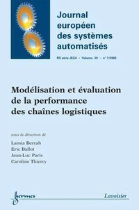 Modélisation et évaluation de la performance des chaînes logistiques (Journal européen des systèmes automatisés RS série JESA Vol.