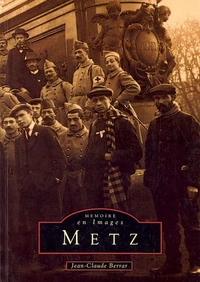 Memoire En Images : Metz Tome I