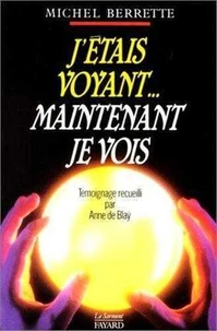 J'étais voyant ... Maintenant je vois