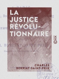 La Justice révolutionnaire - À Paris, Bordeaux, Brest, Lyon, Nantes, Orange, Strasbourg