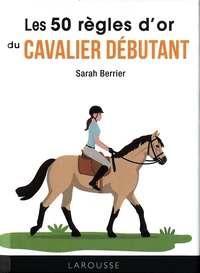 Les 50 règles d'or du cavalier débutant