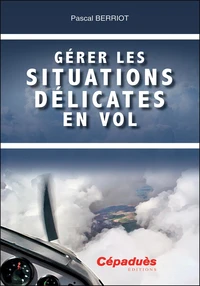 Gérer les situations délicates en vol