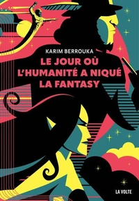 Le jour où l'humanité a niqué la fantasy