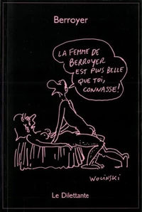 La femme de Berroyer est plus belle que toi, connasse !
