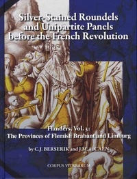 Silver-Stained Roundels and Unipartite Panels Before the French Revolution - Flanders