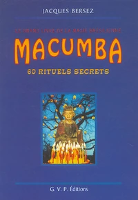 Macumba : 60 rituels secrets