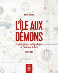 L'île aux démons et autres mirages cartographiques de l'Amérique du Nord