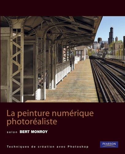 Bert Monroy - La peinture numérique photoréaliste selon Bert Monroy - La peinture hyperréaliste avec Photoshop.