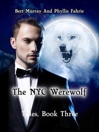 Téléchargements gratuits de manuels audio The NYC Werewolf Tales, Book Three  - The NYC Werewolf, #3 en francais