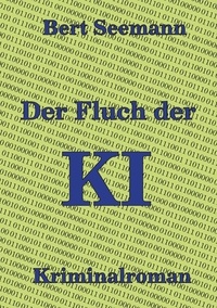 Bert Seemann - Der Fluch der KI.