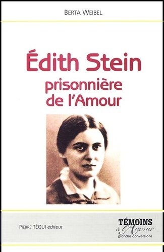 Berta Weibel - Edith Stein, Prisonniere De L'Amour.