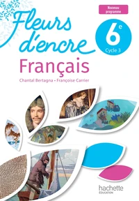 Français 6e Fleurs d'encre