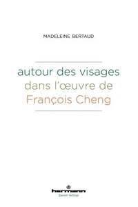 Autour des visages dans l'oeuvre de François Cheng