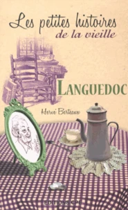 Languedoc, les petites histoires de la vieille