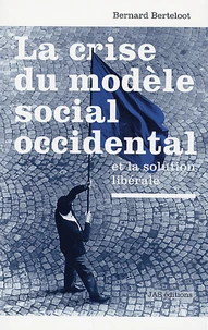 La crise du modèle social occidental et la solution libérale