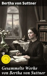 Gesammelte Werke von Bertha von Suttner