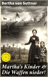 Martha's Kinder &amp; Die Waffen nieder!