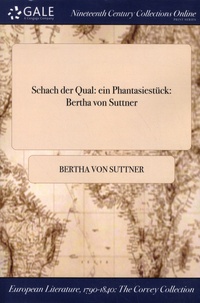 Bertha Von Suttner - Schach Der Qual: Ein Phantasiestuck: Bertha von Suttner.