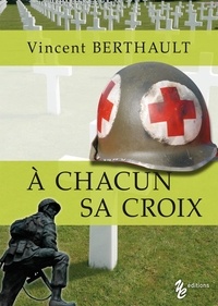 Berthault Vincent - A chacun sa croix.