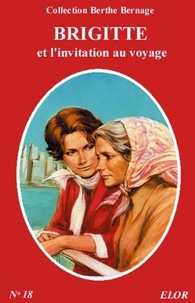 Berthe Bernage - Brigitte Tome 18 : Brigitte et l'invitation au voyage.
