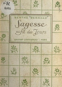 Berthe Bernage - Sagesse au fil des jours.